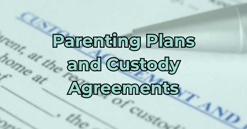 A blurred image of a document with title parenting plans and custody agreements.